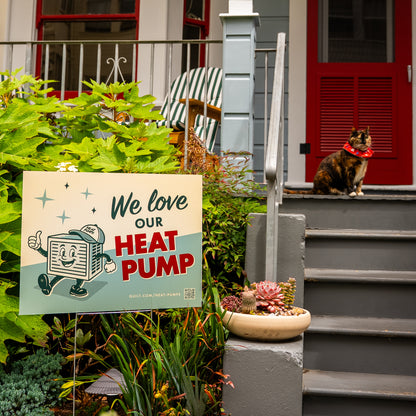 "We Love Our Heat Pump" Lawn Sign
